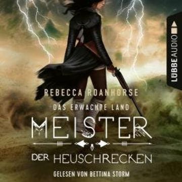 Meister der Heuschrecken - Das erwachte Land, Teil 2 (Ungekürzt) audiobook, Rebecca Roanhorse