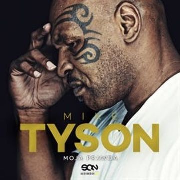 Mike Tyson. Moja prawda audiobook, Larry Sloman, Mike Tyson