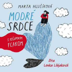 Modré srdce s kečupovým fľakom, Marta Hlušíková