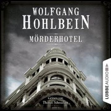 Mörderhotel - Der ganz und gar unglaubliche Fall des Herman Webster Mudgett audiobook, Wolfgang Hohlbein