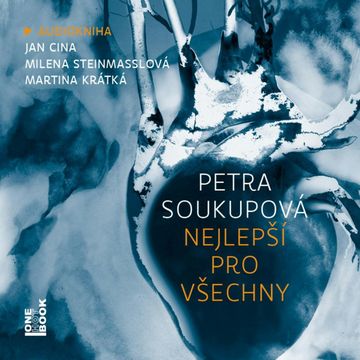 Nejlepší pro všechny audiobook, Petra Soukupová