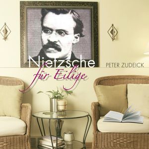Nietzsche für Eilige, Peter Wilcke