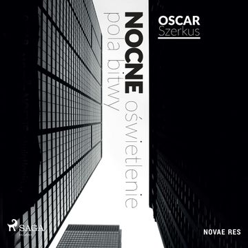 Nocne oświetlenie pola bitwy audiobook, Oskar Szerkus