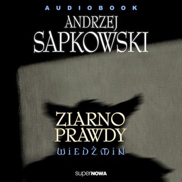 Wiedźmin 1.2 - Ziarno prawdy, Andrzej Sapkowski