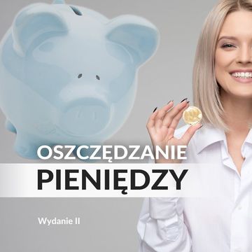 Oszczędzanie. Poradnik w 100% praktyczny. Wydanie II audiobook, Kinga Kosecka, Mateusz Sawicki
