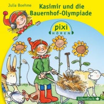 Pixi Hören: Kasimir und die Bauernhof-Olympiade audiobook, Julia Boehme
