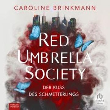 Red Umbrella Society - Der Kuss des Schmetterlings audiobook, Caroline Brinkmann