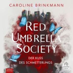 Red Umbrella Society - Der Kuss des Schmetterlings, Caroline Brinkmann