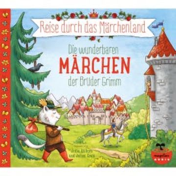 Reise durch das Märchenland - Die wunderbaren Märchen der Brüder Grimm audiobook, Jacob Grimm