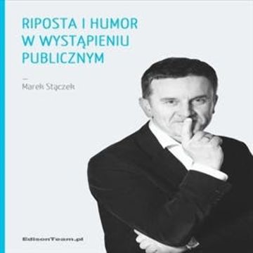 Riposta i humor w wystąpieniu publicznym audiobook, Marek Stączek