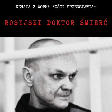 Rosyjski Doktor Śmierć. Seryjny morderca Maksym Pietrow audiobook, Renata Kuryłowicz