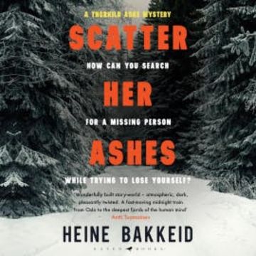 Scatter Her Ashes audiobook, Heine Bakkeid