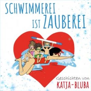Schwimmerei ist Zauberei, Katja Purstcheller