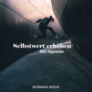 Selbstwert erhöhen, Norman Wiehe