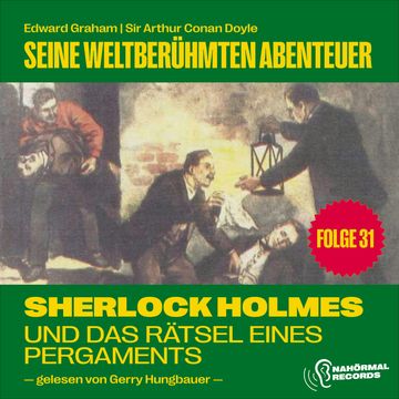 Sherlock Holmes und das Rätsel eines Pergaments (Seine weltberühmten Abenteuer, Folge 31) audiobook, Edward Graham, Sir Arthur Conan Doyle