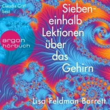 Siebeneinhalb Lektionen über das Gehirn (Ungekürzte Lesung) audiobook, Lisa Feldman Barrett