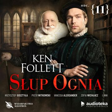 Słup ognia. Odcinek 11 audiobook, Ken Follett