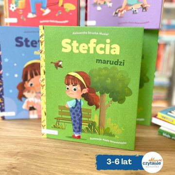 Stefcia marudzi. Książki dla dzieci 3-6 lat. Rozmowa z autorką audiobook, Anna Jankowska