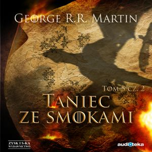 Taniec ze smokami. Tom 5. Część 2, George R.R. Martin