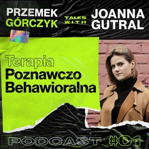 Terapia Poznawczo Behawioralna • Przemek Górczyk feat. Joanna Gutral, Przemek Górczyk