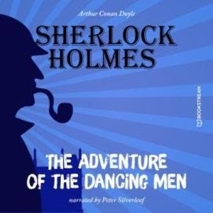 The Adventure of the Dancing Men (Unabridged), Sir Arthur Conan Doyle