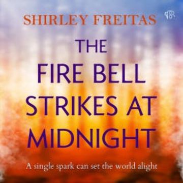 The Fire Bell Strikes at Midnight audiobook, Shirley Freitas