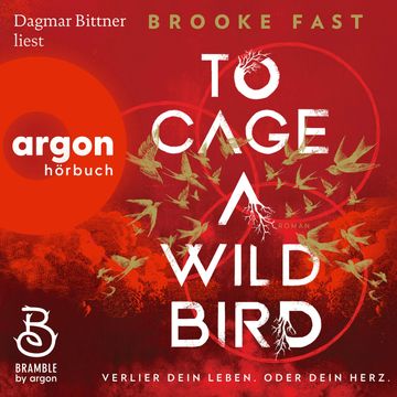 To Cage a Wild Bird - Verlier dein Leben. Oder dein Herz. - Divided Fates, Band 1 (Ungekürzte Lesung) audiobook, Brooke Fast