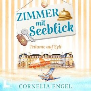 Träume auf Sylt - Zimmer mit Seeblick, Band 2 (ungekürzt) audiobook, Cornelia Engel