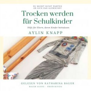 Trocken werden für Schulkinder, Aylin Knapp