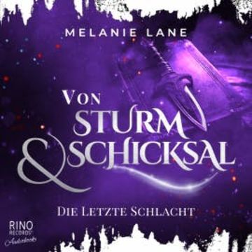 Von Sturm & Schicksal - Die letzte Schlacht audiobook, Melanie Lane