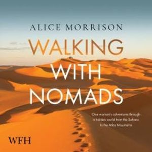 Walking with Nomads, Alice Morrison