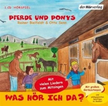 Was hör ich da? Pferde und Ponys audiobook, Otto Senn, Rainer Bielfeldt