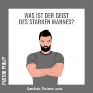 Was ist der Geist des starken Mannes?, Pastor Philip