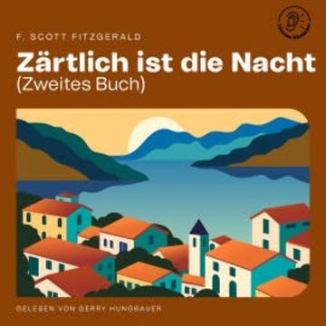 Zärtlich ist die Nacht (Zweites Buch) audiobook, F. Scott Fitzgerald