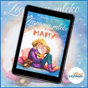 Żegnamy mleko mamy, Anna Jankowska