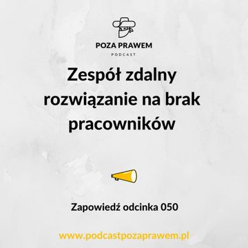 Zespół zdalny - rozwiązanie na brak pracowników. Zapowiedź odcinka #050. audiobook, Jerzy Rajkow-Krzywicki, Szymon Kwiatkowski