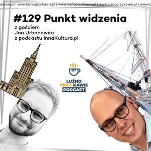 #129 - Punkt widzenia z Janem Urbanowiczem, NAAB.pl Adam Borodo