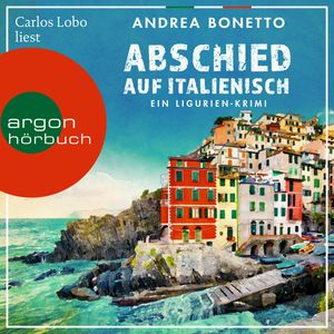 Abschied auf Italienisch - Ein Ligurien-Krimi - Ein Fall für Commissario Grassi, Band 1 (Ungekürzte Lesung), Andrea Bonetto