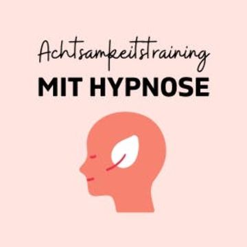 Achtsamkeitstraining mit Hypnose audiobook, ZENtrum für Achtsamkeit