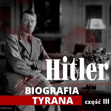 Adolf Hitler. Biografia tyrana. Część III. Powojenny chaos i narodziny NSDAP (1918-1922) audiobook, Heinz Alfred Heinz