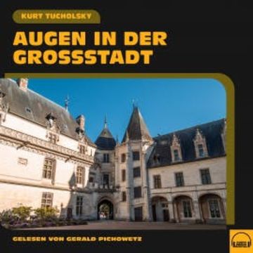 Augen in der Großstadt audiobook, Kurt Tucholsky