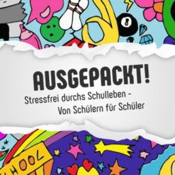 Ausgepackt !: Stressfrei durchs Schulleben - Von Schülern für Schüler, Noah Weiprecht