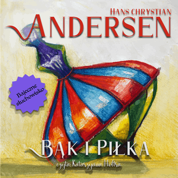 Bąk i piłka audiobook, Hans Christian Andersen