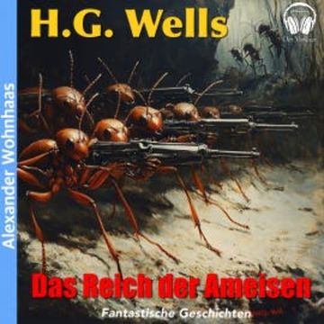 Das Reich der Ameisen audiobook, H. G. Wells