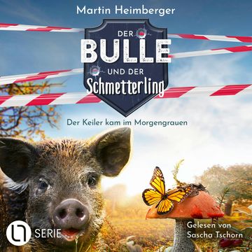 Der Keiler kam im Morgengrauen - Der Bulle und der Schmetterling, Folge 5 (Ungekürzt) audiobook, Martin Heimberger