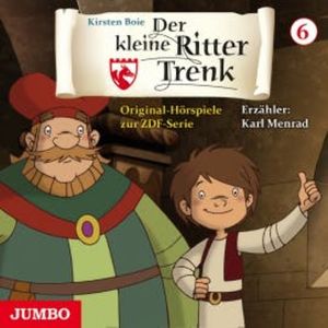 Der kleine Ritter Trenk. Original- Hörspiele zur ZDF-Serie. 1. Staffel  [6], Kirsten Boie