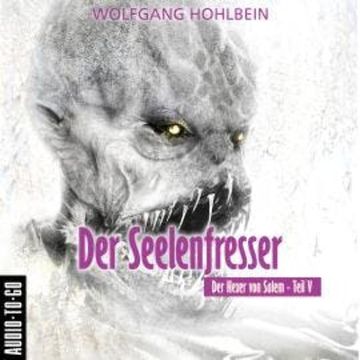 Der Seelenfresser - Der Hexer von Salem 5 (Gekürzt) audiobook, Wolfgang Hohlbein