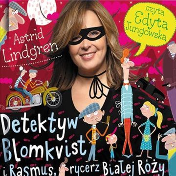 Detektyw Blomkvist i Rasmus, rycerz Białej Róży, Astrid Lindgren