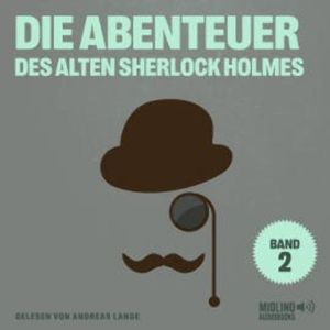 Die Abenteuer des alten Sherlock Holmes (Band 2), Charles Fraser