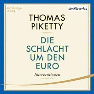Die Schlacht um den Euro audiobook, Thomas Piketty